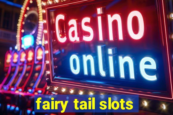 fairy tail slots